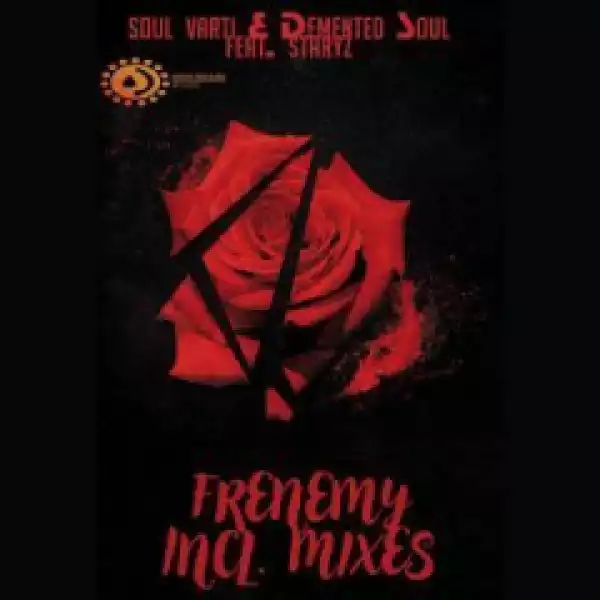 Soul Varti - Frenemy (Demented Soul Imp5 Afro Tech Mix) Ft. Demented Soul, Staryz